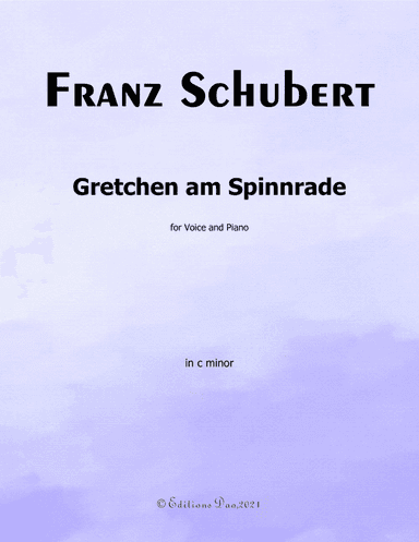 Gretchen am Spinnrade, by Schubert, D.118, in c minor (arr. Editions Dao)