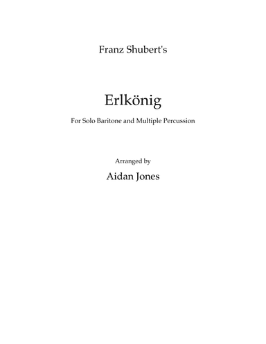 Schubert's Erlkönig (Arranged for Solo Baritone and Multiple Percussion) (arr. Aidan Jones)