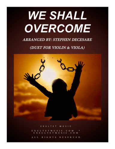 We Shall Overcome (Duet for Violin and Viola) (arr. Stephen DeCesare)