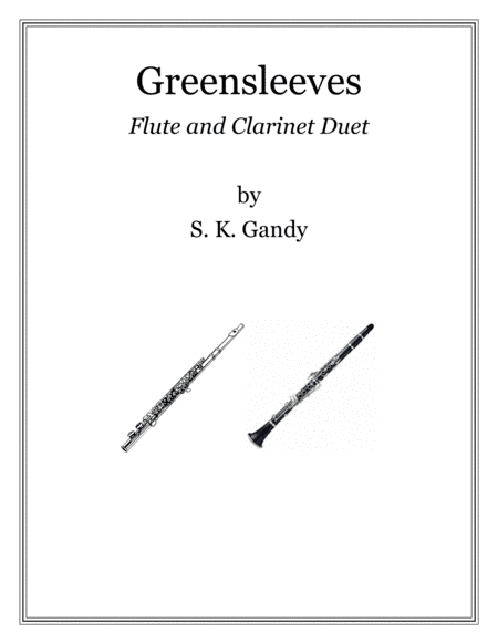 Greensleeves--Duet for Flute and Clarinet (arr. S. K. Gandy)