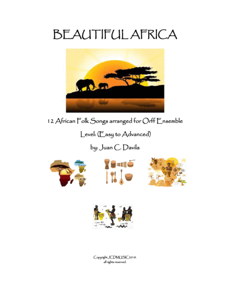 "Beautiful Africa" 12 African Folk Songs arranged for Orff Ensemble (E book) (arr. Juan C. Davila)