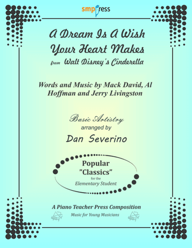 A Dream Is A Wish Your Heart Makes (arr. Dan Severino - Piano Teacher Press)