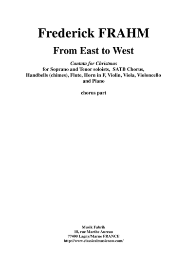 Frederick Frahm:  From East to West, a cantata for Christmas for Soprano and Tenor soloists, SATB Ch