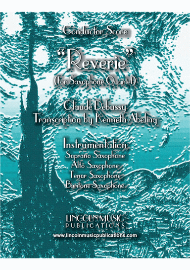Debussy – “Reverie” (for Saxophone Quartet SATB) (arr. Kenneth Abeling)
