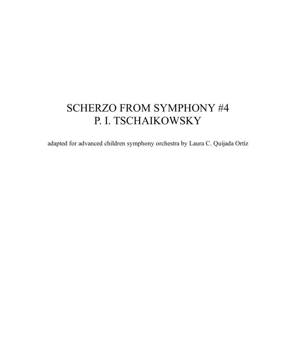 Scherzo from Tschaikowsky's Sym. #4. Full children/youth orchestra. Score & parts. (arr. Laura C. Quijada Ortíz)