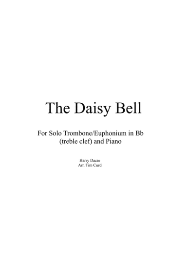 The Daisy Bell for Solo Trombone/Euphonium in Bb (treble clef) and Piano (arr. Tim Curd)