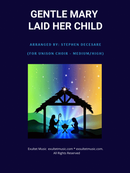 Gentle Mary Laid Her Child (Unison choir - Medium/High Key) (arr. Stephen DeCesare)