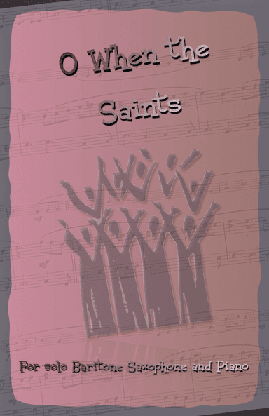 O When the Saints, Gospel Song for Baritone Saxophone and Piano (arr. David McKeown)
