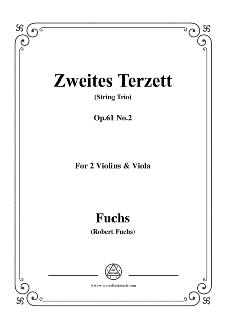 Fuchs-Zweites Terzett(String Trio),Op.61 No.2,for 2Voilins&Viola (arr. MSM)