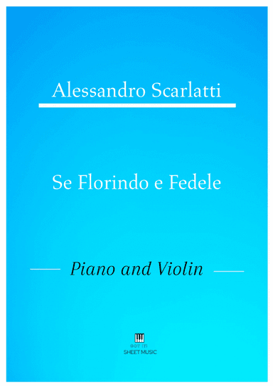 Alessandro Scarlatti - Se Florindo e Fedele (Piano and Violin) (arr. ANDRE LAITANO)