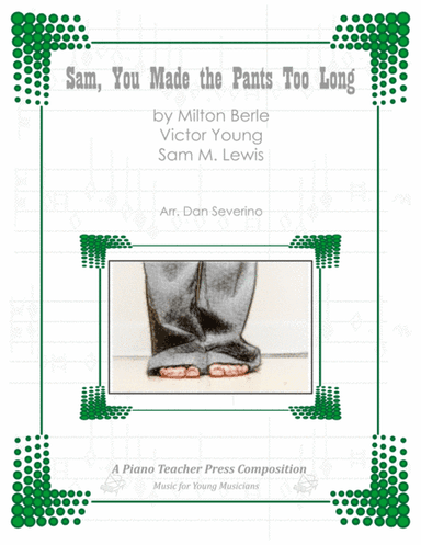 Sam, You Made The Pants Too Long (arr. Dan Severino)