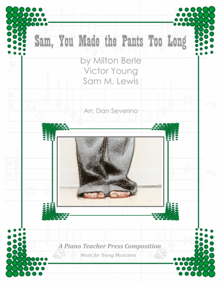 Sam, You Made The Pants Too Long (arr. Dan Severino)