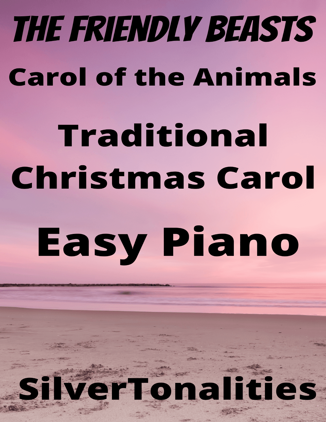 Friendly Beasts Carol of the Animals Easy Piano Standard Notation Sheet Music (arr. SilverTonalities)
