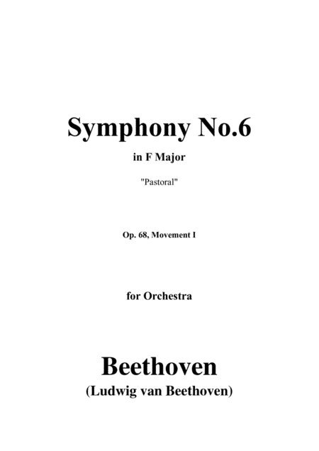 Beethoven-Symphony No.6(Pastoral),Op.68,Movement I,for Orchestra (arr. MSM)