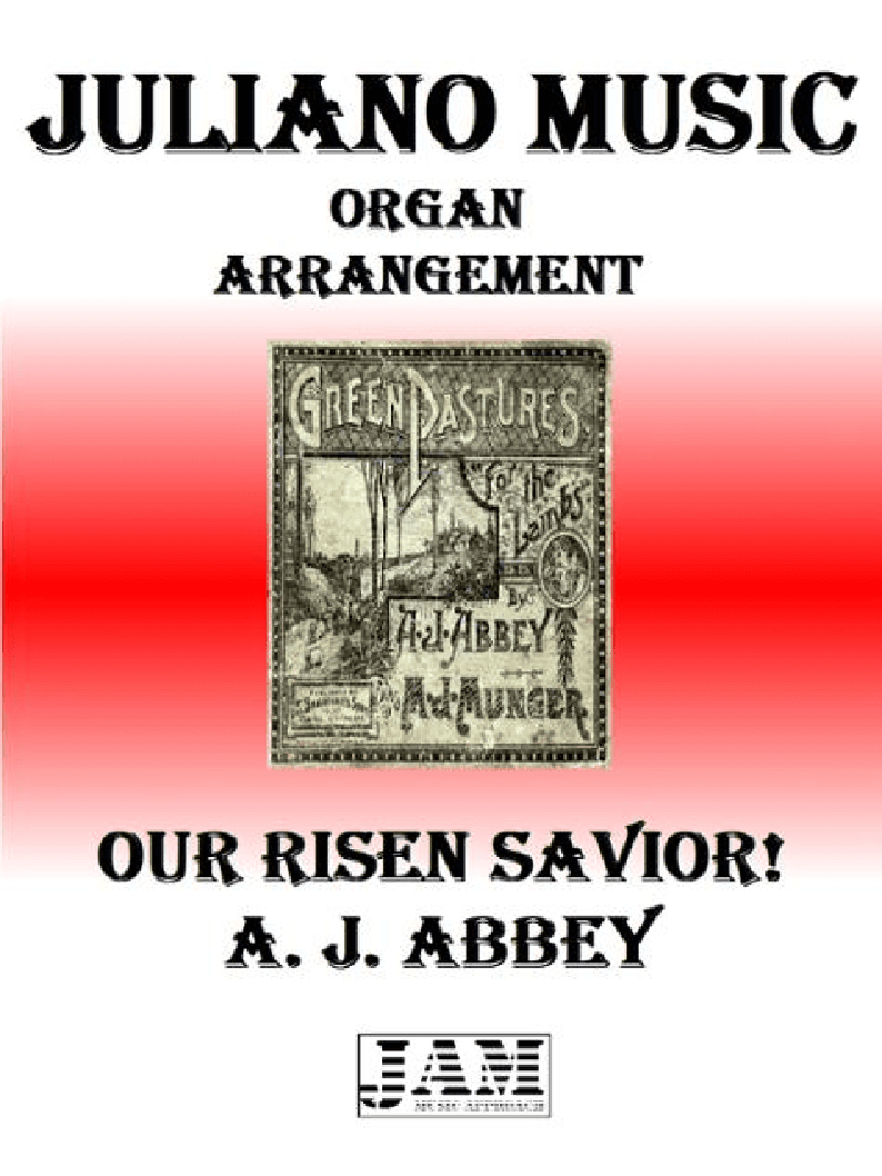 OUR RISEN SAVIOR- A. J. ABBEY (HYMN - EASY ORGAN) (arr. Juliano Music)