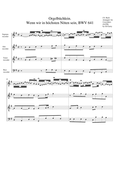 Wenn wir in hoechsten Noeten sein, BWV 641 from Orgelbuechlein (arrangement for 4 recorders) (arr. Gil Garty)