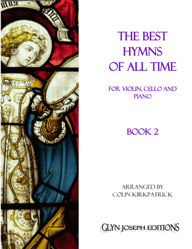 The Best Hymns of All Time (Violin, Cello and Piano) Book 2 (arr. Colin Kirkpatrick)