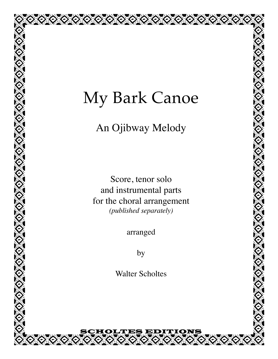 My bark Canoe –– Score and Parts (arr. Walter Scholtes)