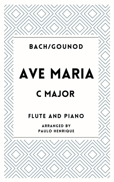 Ave Maria - Flute and Piano - C Major (arr. Paulo Henrique)