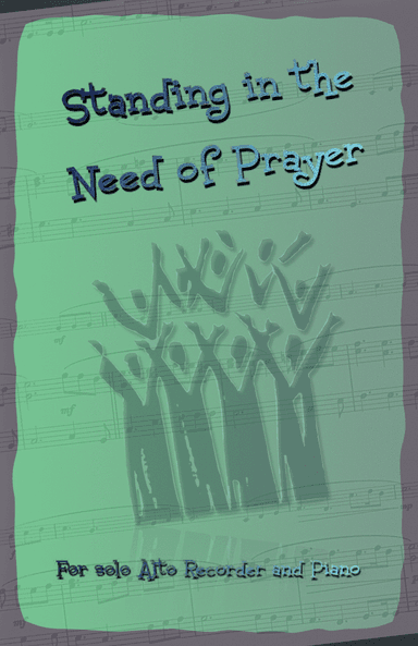 Standing in the Need of Prayer, Gospel Hymn for Alto Recorder and Piano (arr. David McKeown)