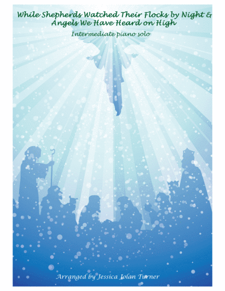 While Shepherds Watched Their Flock with Angels We Have Heard on High (arr. Jessica Jolan Turner)