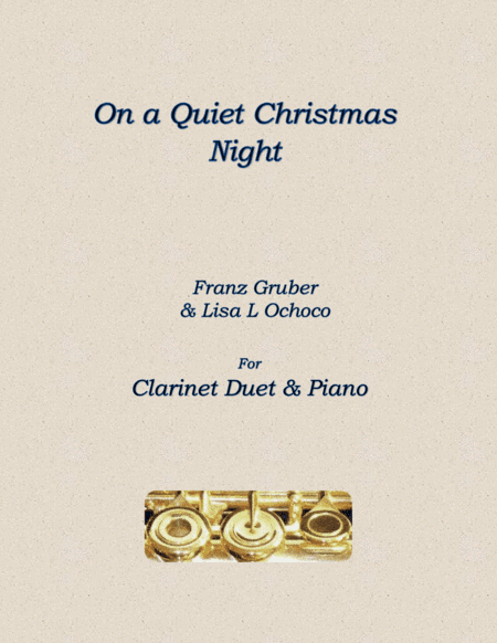 On a Quiet Christmas Night for Clarinet Duet and piano (arr. Lisa L Ochoco)