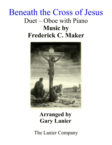 Gary Lanier: BENEATH THE CROSS OF JESUS (Duet – Oboe & Piano with Parts) (arr. Gary Lanier)