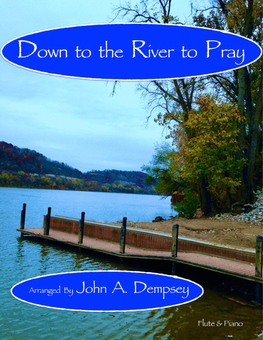 Down to the River to Pray (Flute and Piano) (arr. John A. Dempsey)