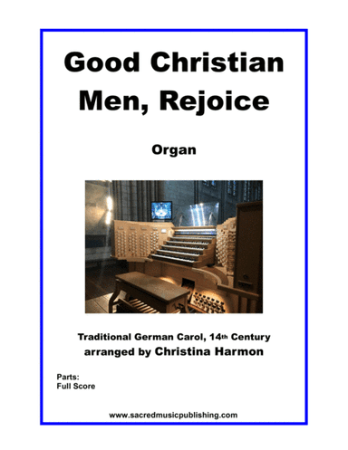 Good Christian Men Rejoice - Organ (arr. Christina Harmon)
