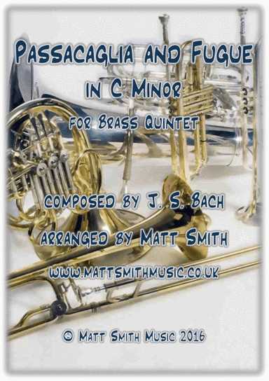Passacaglia and Fugue in C Minor by J. S. Bach - BRASS QUINTET (arr. Matt Smith)