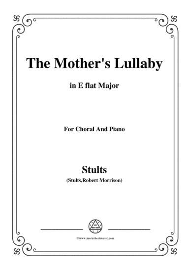 Stults-The Story of Christmas,No.9,The Mothers Lullaby,in E flat Major,for Choral&Piano (arr. MSM)