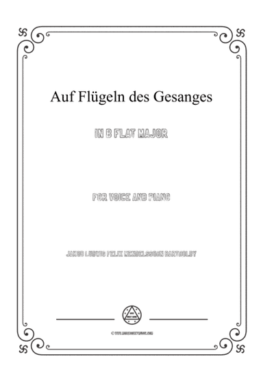 Mendelssohn-Auf Flügeln des Gesanges in B flat Major,for Voice and Piano (arr. MSM)