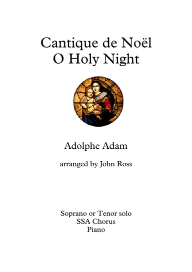 Cantique de Noel - O Holy Night (Soprano or Tenor soloist, SSA choir, Piano) (arr. John Ross)
