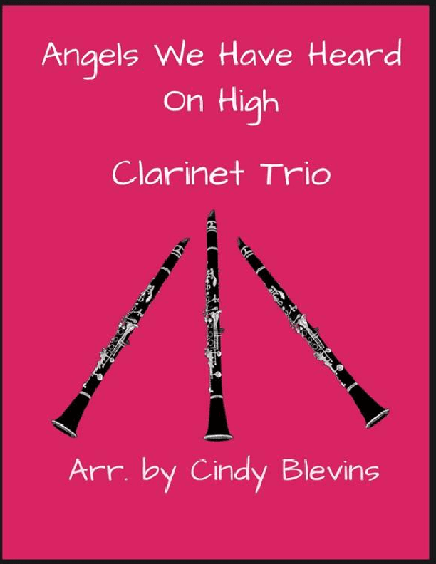 Angels We Have Heard On High, for Clarinet Trio (arr. Cindy Blevins)