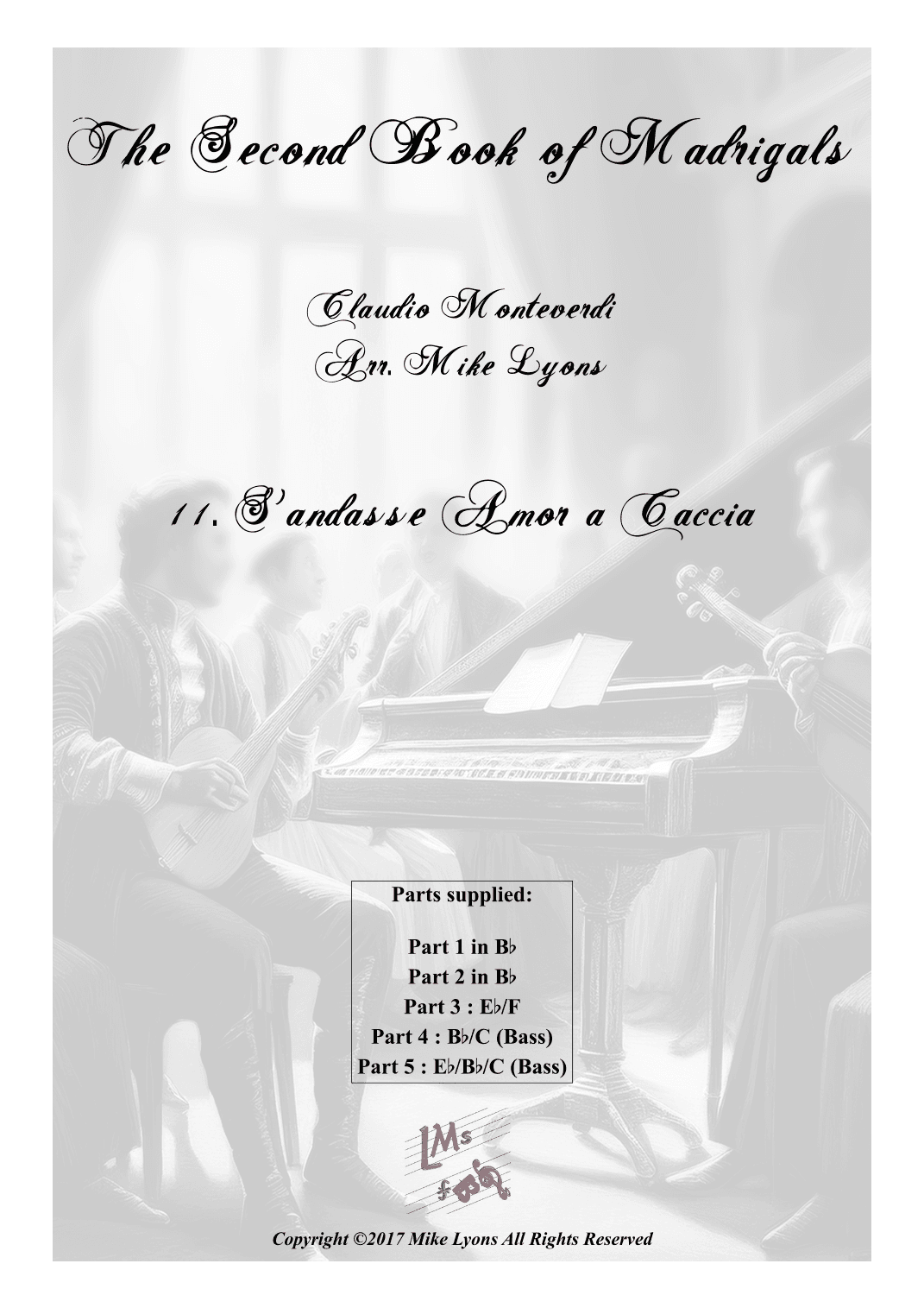 Monteverdi Second Book of Madrigals - No 11 S'andasse amor a caccia (arr. Mike Lyons)