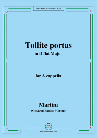 Martini-Tollite portas,in D flat Major,for A cappella (arr. MSM)