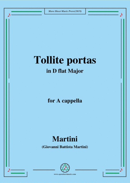 Martini-Tollite portas,in D flat Major,for A cappella (arr. MSM)