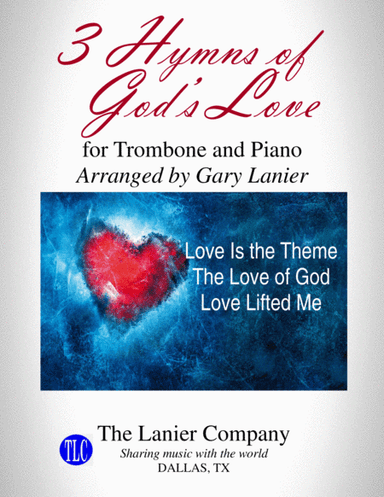 3 HYMNS OF GOD'S LOVE (for Trombone and Piano with Score/Parts) (arr. Gary Lanier)