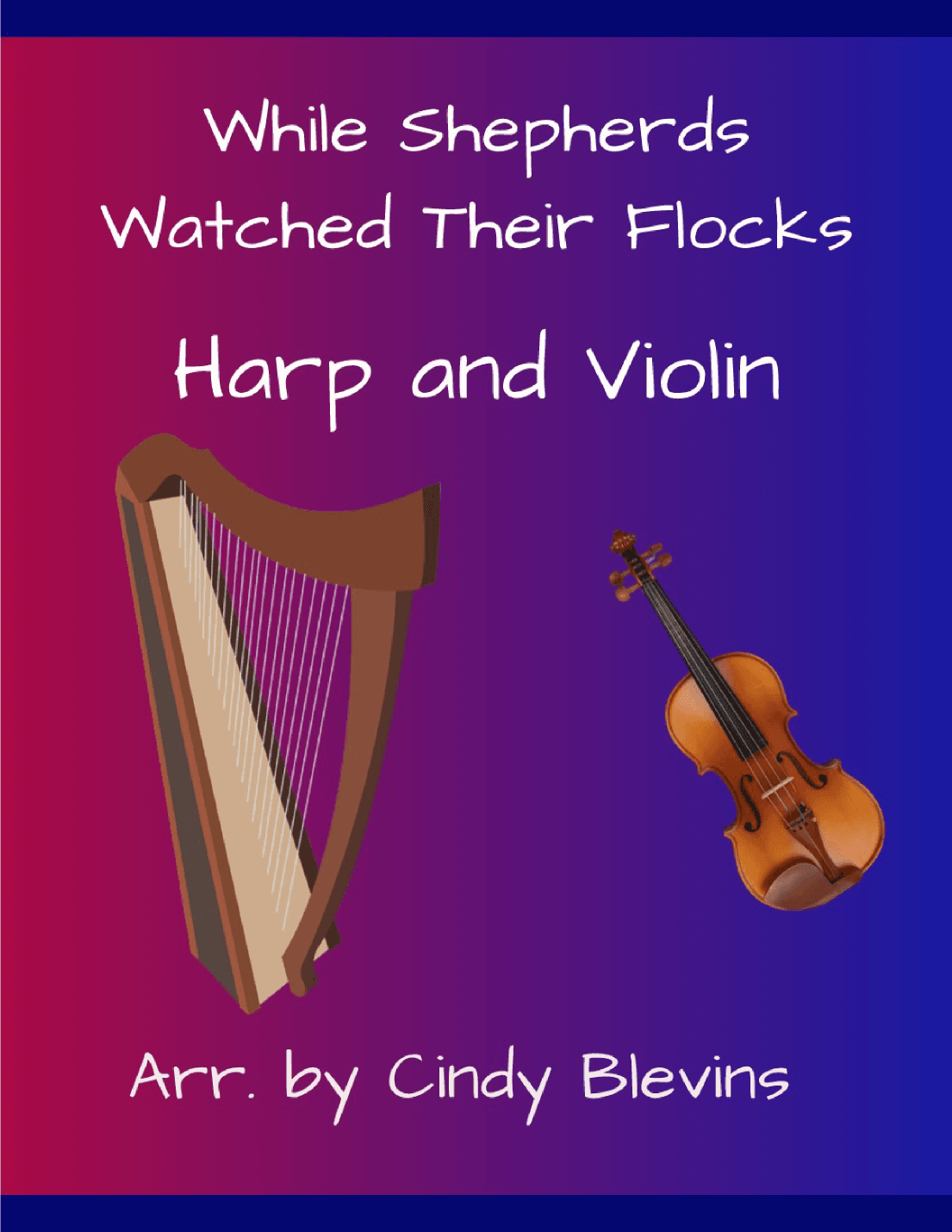While Shepherds Watched Their Flocks, for Harp and Violin (arr. Cindy Blevins)