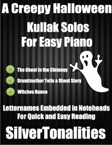 A Creepy Halloween Kullak Solos for Easy Piano (arr. SilverTonalities)