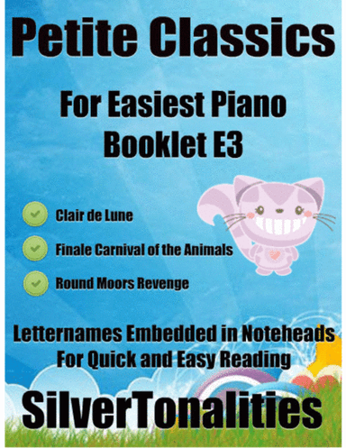 Petite Classics for Easiest Piano Booklet E3 (arr. SilverTonalities)