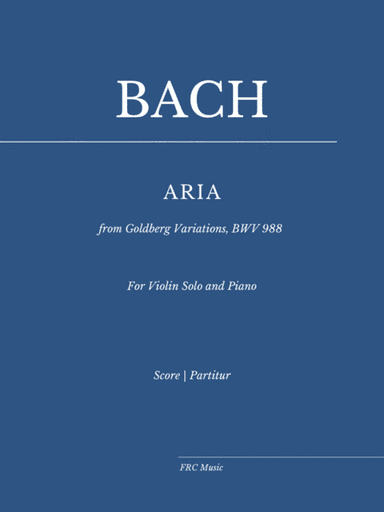 ARIA - for Violin Solo and Piano (from Goldberg Variations, BWV 988) (arr. Flavio Regis Cunha)