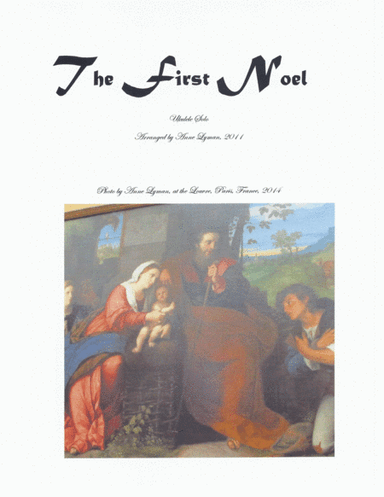 The First Noel   -  The First Nowell (arr. Anne C. Lyman, B.Mus.   (also known as Anna Lyman))