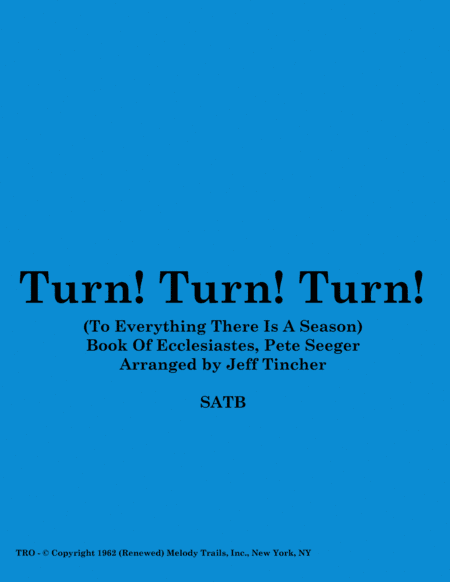 Turn! Turn! Turn! (to Everything There Is A Season) (arr. Jeff Tincher)