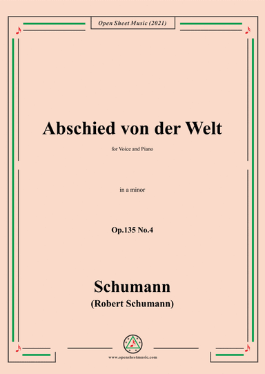 Schumann-Abschied von der Welt,Op.135 No.4 in a minor,for Voice and Piano (arr. Open Cloud)