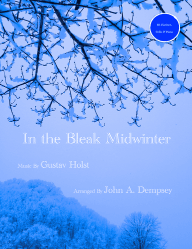 In the Bleak Midwinter (Trio for Clarinet, Cello and Piano) (arr. John A. Dempsey)