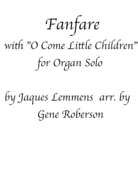 Fanfare (Lemmens) with O Come Little Children ORGAN Solo (arr. Gene Roberson)