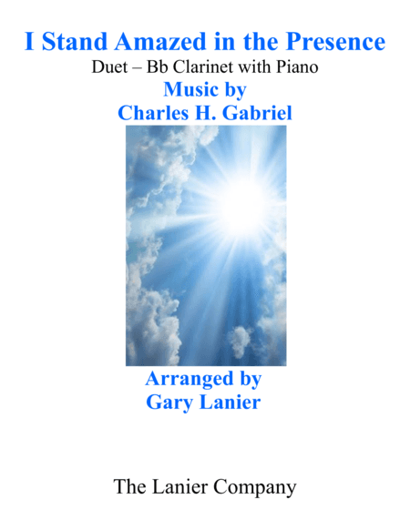 Gary Lanier: I STAND AMAZED in the PRESENCE (Duet –  Bb Clarinet & Piano with Parts) (arr. Gary Lanier)