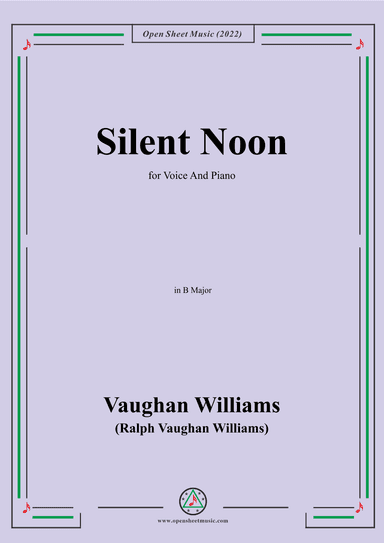 Vaughan Williams-Silent Noon,in B Major,for Voice and Piano (arr. OSM Press)