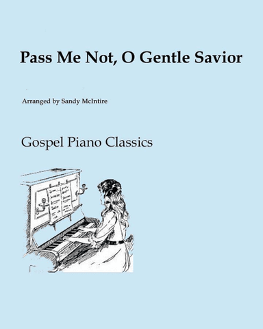Pass Me Not, O Gentle Savior (arr. Sandy McIntire)